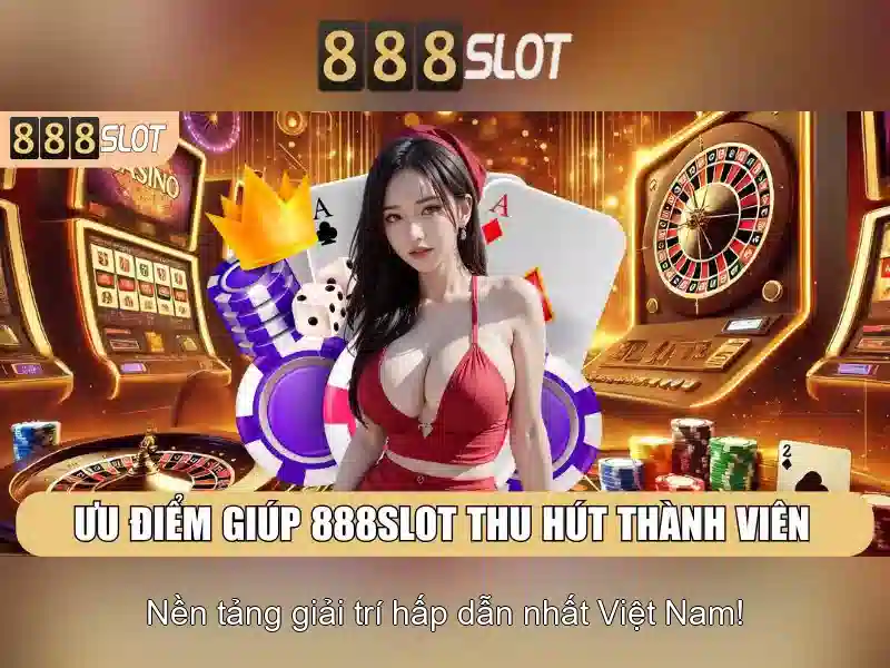 Tại sao chọn 888slot